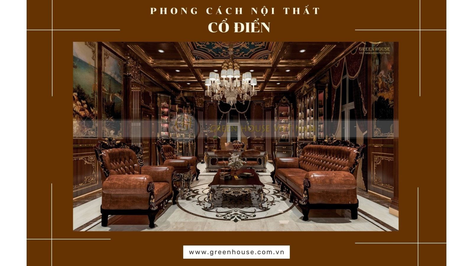 Thiết kế nội thất phong cách cổ điển - vẻ đẹp dành cho những ai theo đuổi chuẩn mực hoàn mỹ